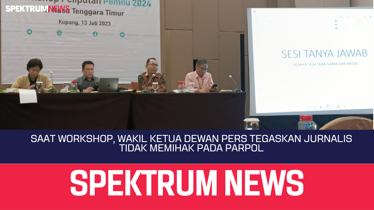 Saat Workshop Di Kupang, Wakil Ketua Dewan Pers Tegaskan Jurnalis Tidak Memihak Pada Parpol