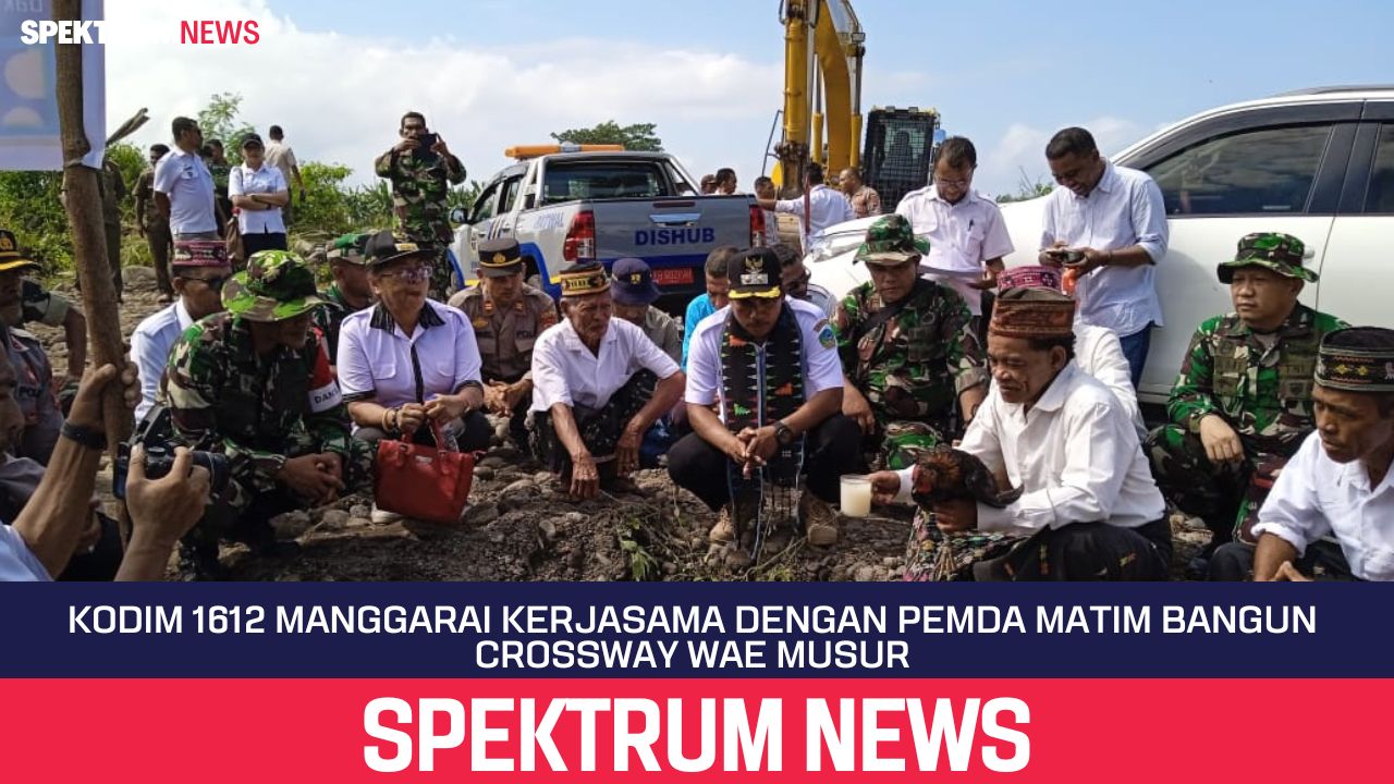 Kodim 1612 Manggarai Kerjasama Dengan Pemda Matim Bangun CrossWay Wae Musur