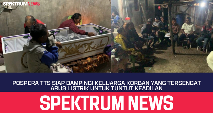 Pospera TTS Siap Dampingi Keluarga Korban Yang Tersengat Arus Listrik Untuk Tuntut Keadilan