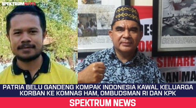 PATRIA Belu Gandeng KOMPAK Indonesia Kawal Keluarga Korban Ke KOMNAS HAM, Ombudsman RI Dan KPK