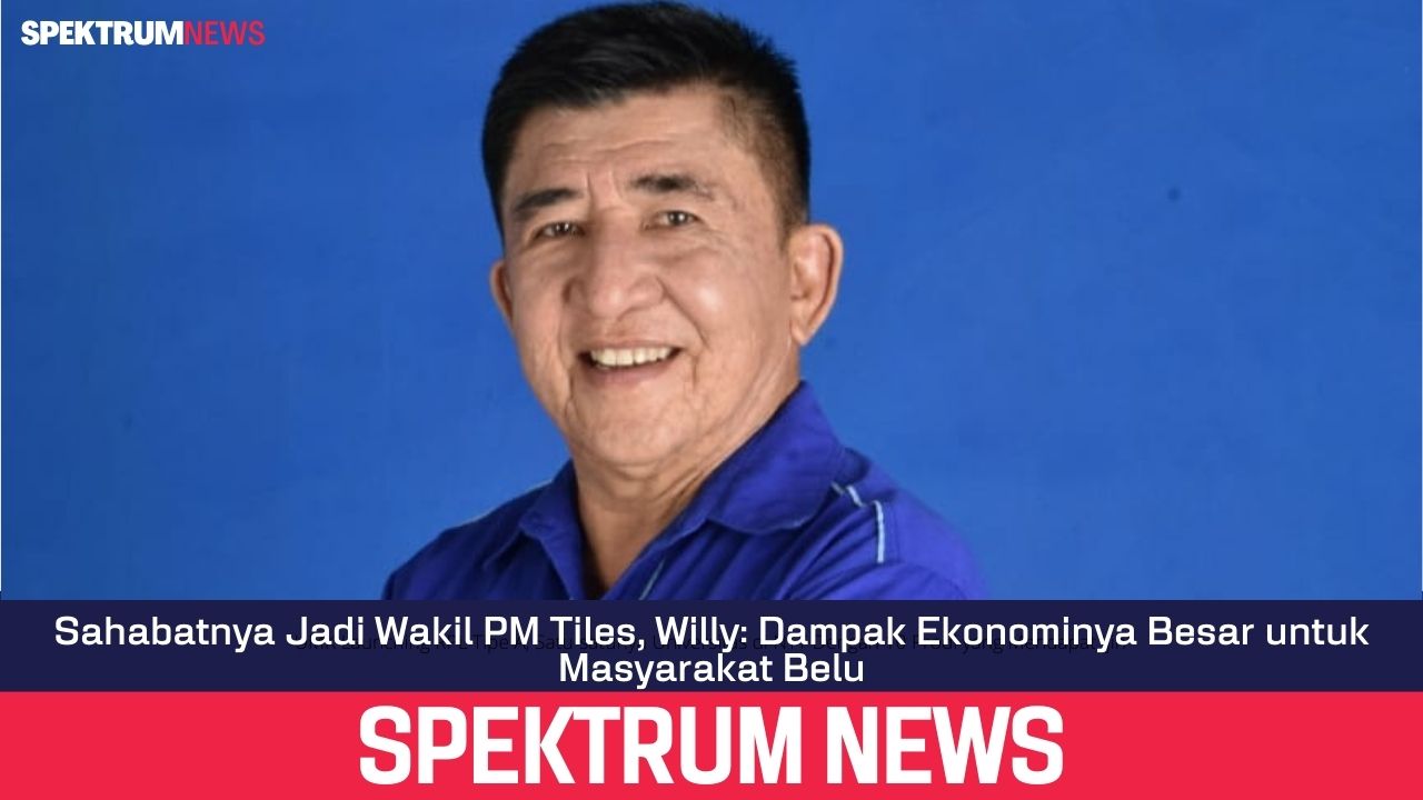 Sahabatnya Jadi Wakil PM Tiles, Willy: Dampak Ekonominya Besar untuk Masyarakat Belu