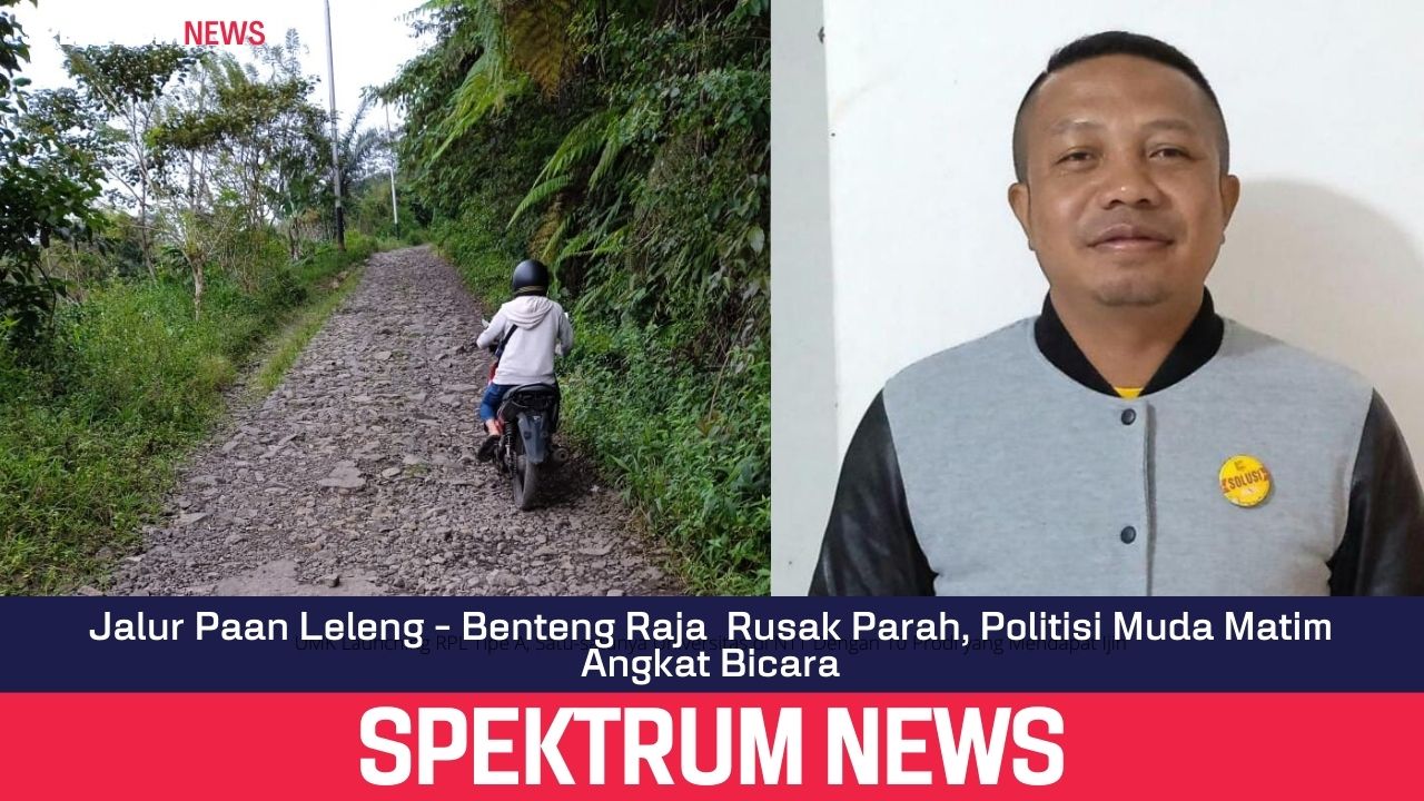 Jalur Paan Leleng - Benteng Raja  Rusak Parah, Politisi Muda Matim Angkat Bicara