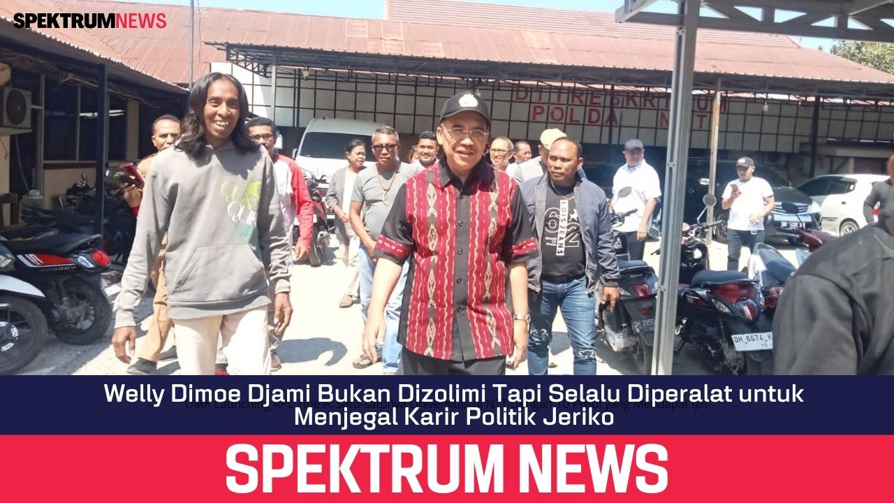 Welly Dimoe Djami Bukan Dizolimi Tapi Selalu Diperalat untuk Menjegal Karir Politik Jeriko